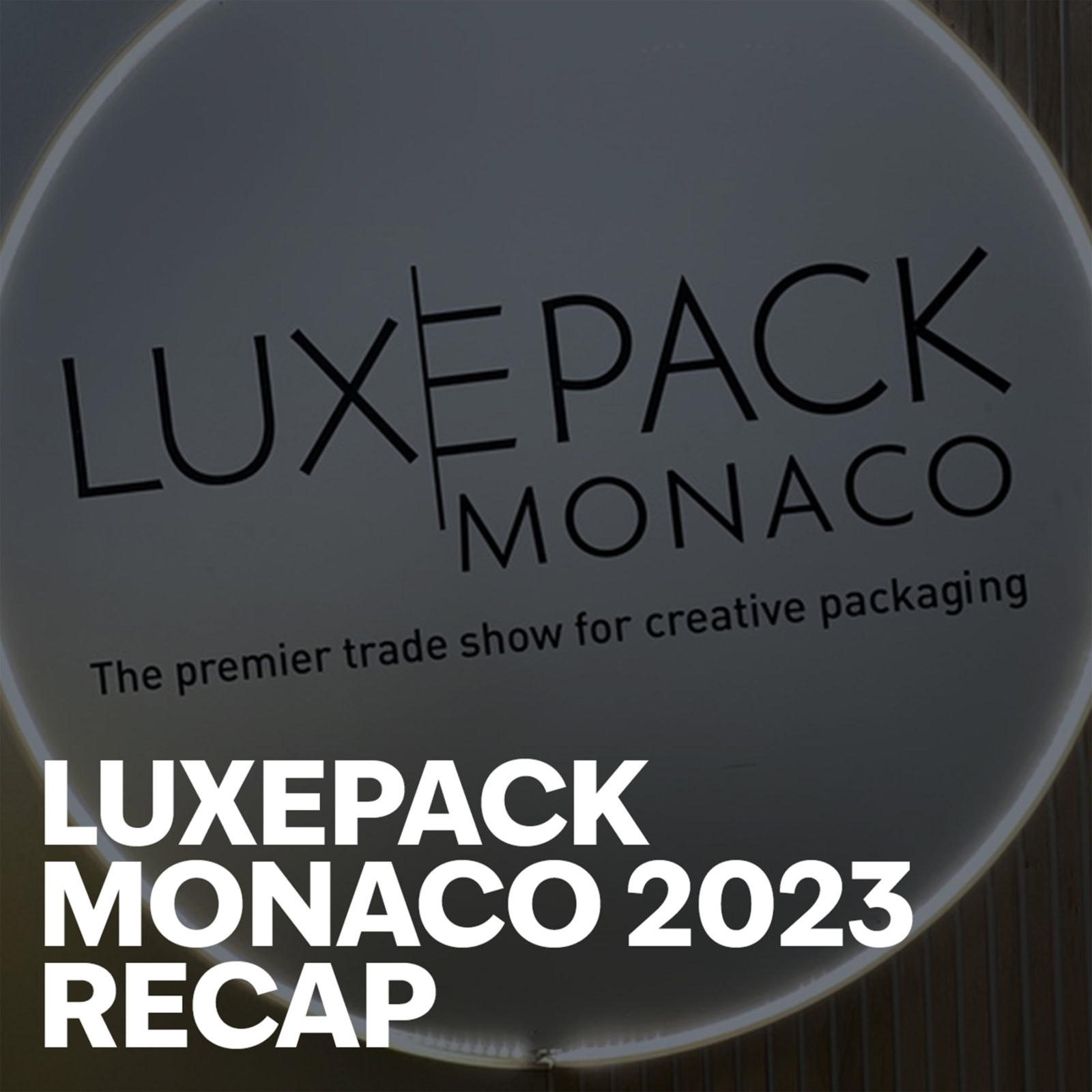 Podcast Cover reads Luxepack Monaco 2023 Recap