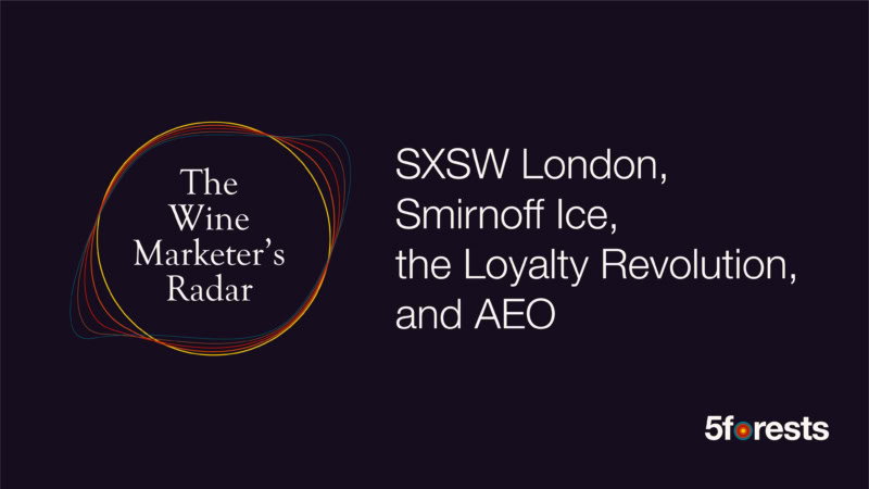 Graphic reads The Wine Marketers Radar SXSW London, Smirnoff Ice, the Loyalty Revolution, and AEO